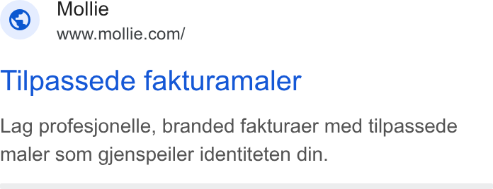 Mollie ad on Google Ads: Tilpassede fakturamaler Lag profesjonelle, branded fakturaer med tilpassede maler som gjenspeiler identiteten din.