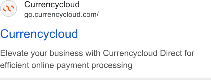 Currencycloud ad on Google Ads: Currencycloud Elevate your business with Currencycloud Direct for efficient online payment processing