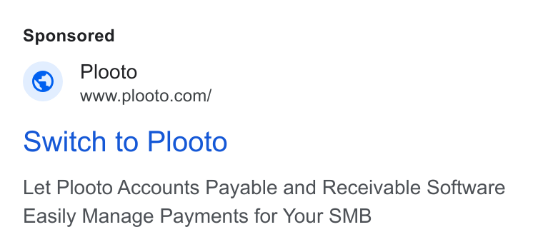 Plooto ad on Google Ads: Switch to Plooto Let Plooto Accounts Payable and Receivable Software Easily Manage Payments for Your SMB