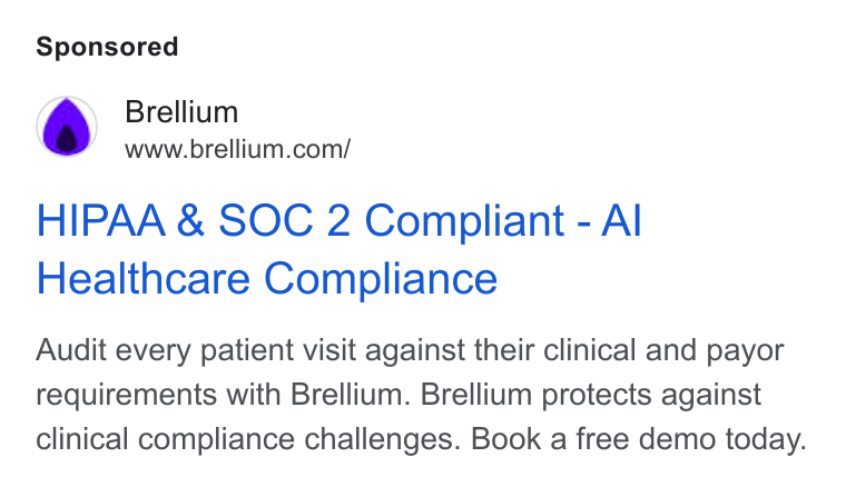 Brellium ad on Google Ads: HIPAA & SOC 2 Compliant - Al Healthcare Compliance Audit every patient visit against their clinical and payor requirements with Brellium. Brellium protects against clinical compliance challenges. Book a free demo today.