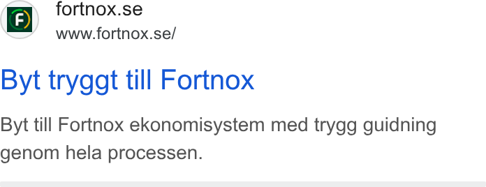 Fortnox ad on Google Ads: “ owww.fortnox.se/ Byt tryggt till Fortnox Byt till Fortnox ekonomisystem med trygg guidning genom hela processen.