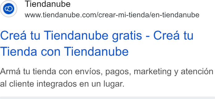 Tiendanube ad on Google Ads: Crea tu Tiendanube gratis - Crea tu Tienda con Tiendanube Arma tu tienda con envios, pagos, marketing y atencion al cliente integrados en un lugar.