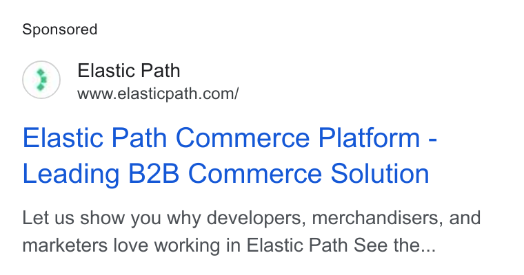Elastic Path ad on Google Ads: Elastic Path Commerce Platform - Leading B2B Commerce Solution Let us show you why developers, merchandisers, and marketers love working in Elastic Path See the...