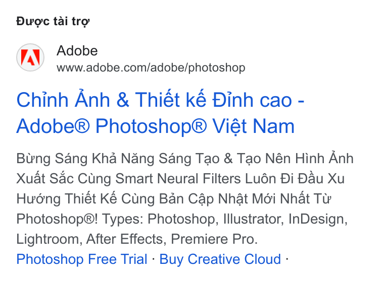 Adobe ad on Google Ads: Duce tai tre Chinh Anh & Thiét ké Dinh cao - Adobe® Photoshop® Viét Nam Birng Sang Kha Nang Sang Tao & Tao Nén Hinh Anh Xuat Sac Cung Smart Neural Filters Lu6n Di Dau Xu Huong Thiét K6 Cung Ban Cap Nhat Méi Nhat Ter Photoshop®! Types: Photoshop, Illustrator, In Design, Lightroom, After Effects, Premiere Pro. Photoshop Free Trial - Buy Creative Cloud -