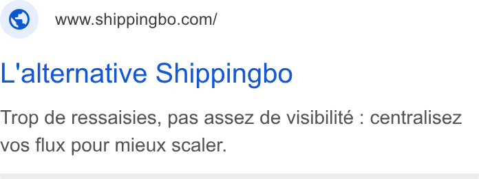 Shippingbo ad on Google Ads: L'alternative Shippingbo Trop de ressaisies, pas assez de visibilité : centralisez vos flux pour mieux scaler.