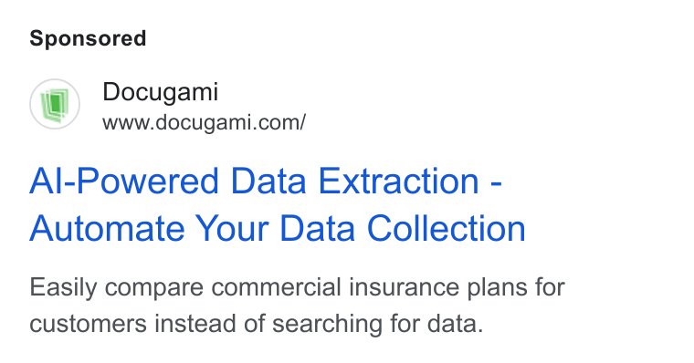 Docugami ad on Google Ads: Al-Powered Data Extraction - Automate Your Data Collection Easily compare commercial insurance plans for customers instead of searching for data.