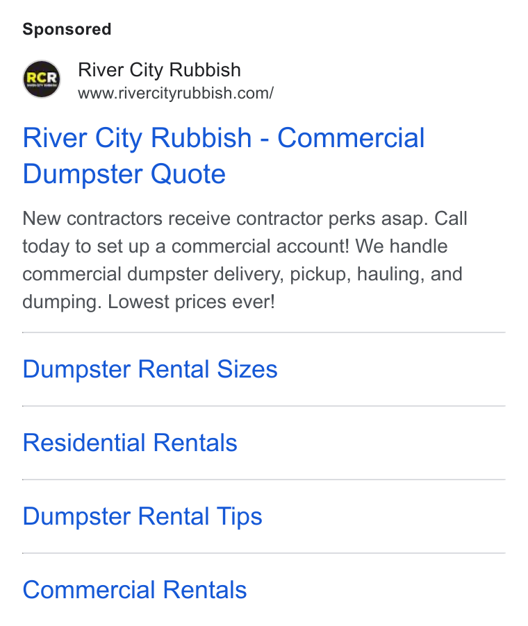 Checkfront ad on Google Ads: River City Rubbish - Commercial Dumpster Quote New contractors receive contractor perks asap. Call today to set up a commercial account! We handle commercial dumpster delivery, pickup, hauling, and dumping. Lowest prices ever! Dumpster Rental Sizes Residential Rentals Dumpster Rental Tips Commercial Rentals