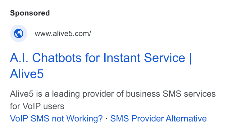 Alive5 ad on Google Ads: A.|. Chatbots for Instant Service | Alive5 Alived is a leading provider of business SMS services for Vo IP users Vo IP SMS not Working? - SMS Provider Alternative