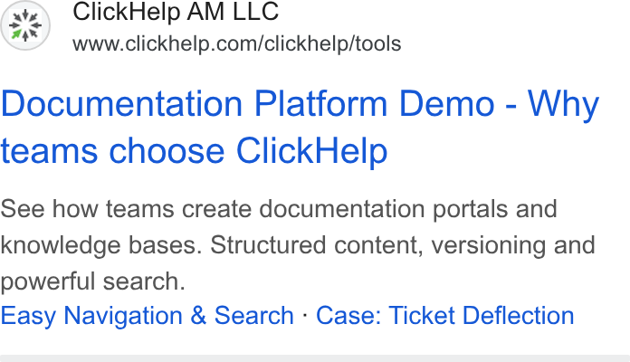 ClickHelp ad on Google Ads: Documentation Platform Demo - Why teams choose Click Help See how teams create documentation portals and knowledge bases. Structured content, versioning and powerful search. Easy Navigation & Search - Case: Ticket Deflection