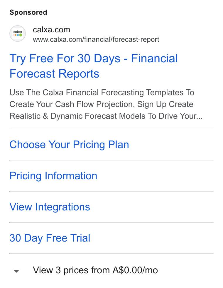Calxa ad on Google Ads: www.calxa.com/financial/forecast-report Try Free For 30 Days - Financial Forecast Reports Use The Calxa Financial Forecasting Templates To Create Your Cash Flow Projection. Sign Up Create Realistic & Dynamic Forecast Models To Drive Your... Choose Your Pricing Plan Pricing Information View Integrations 30 Day Free Trial v View 3 prices from A$0.00/mo