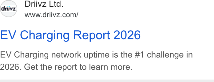 Driivz ad on Google Ads: EV Charging Report 2026 EV Charging network uptime is the #1 challenge in 2026. Get the report to learn more.