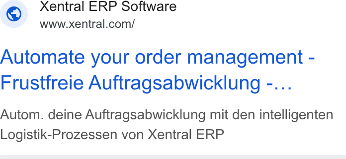 Xentral ad on Google Ads: Automate your order management - Frustfreie Auftragsabwicklung -... Autom. deine Auftragsabwicklung mit den intelligenten Logistik-Prozessen von Xentral ERP