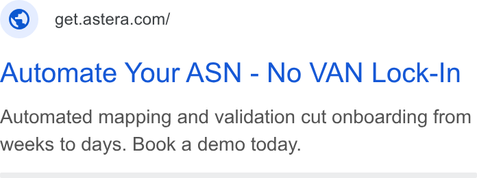 Astera ad on Google Ads: Automate Your ASN - No VAN Lock-In Automated mapping and validation cut onboarding from weeks to days. Book a demo today.