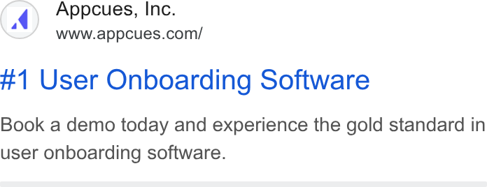 Appcues ad on Google Ads: #1 User Onboarding Software Book a demo today and experience the gold standard in user onboarding software.