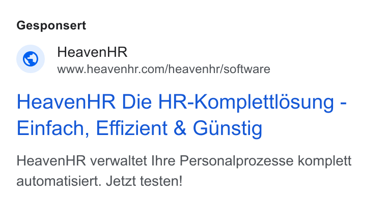 HeavenHR ad on Google Ads: Gesponsert Heaven HR Die HR-Komplettlosung - Einfach, Effizient & Gunstig Heaven HR verwaltet Ihre Personalprozesse komplett automatisiert. Jetzt testen!