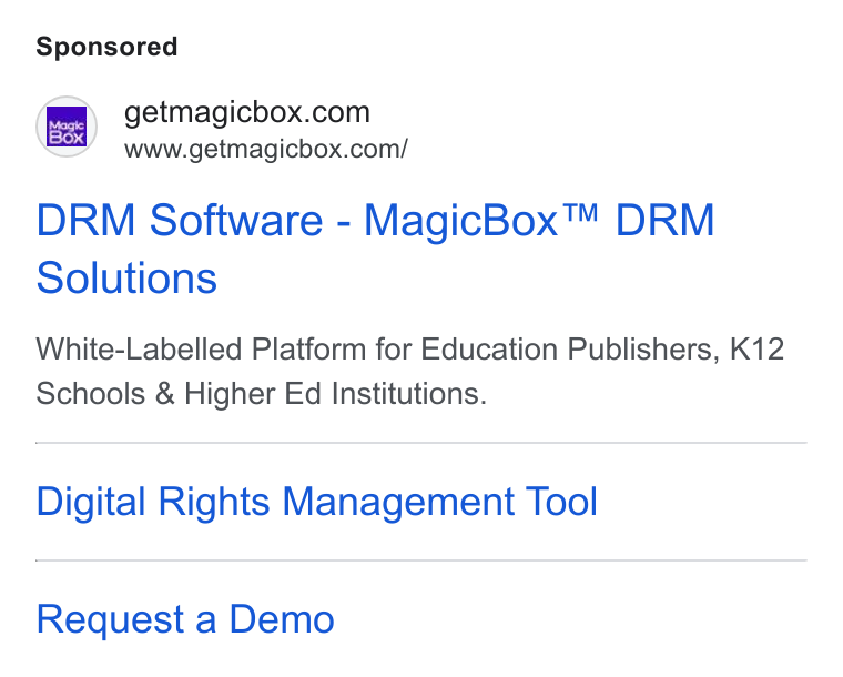 MagicBox ad on Google Ads: Box www.getmagicbox.com/ DRM Software - Magic Box™ DRM Solutions White-Labelled Platform for Education Publishers, K12 Schools & Higher Ed Institutions. Digital Rights Management Tool Request a Demo
