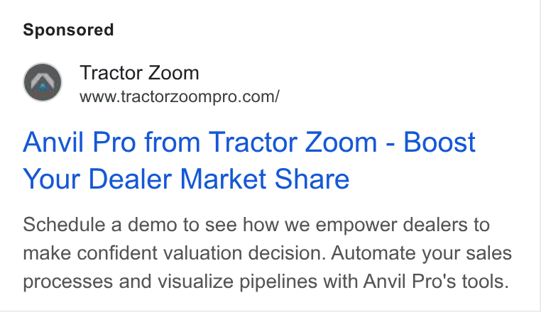 Tractor Zoom ad on Google Ads: Anvil Pro from Tractor Zoom - Boost Your Dealer Market Share Schedule a demo to see how we empower dealers to make confident valuation decision. Automate your sales processes and visualize pipelines with Anvil Pro's tools.