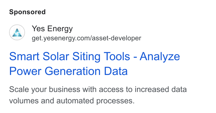 Yes Energy ad on Google Ads: Smart Solar Siting Tools - Analyze Power Generation Data Scale your business with access to increased data volumes and automated processes.
