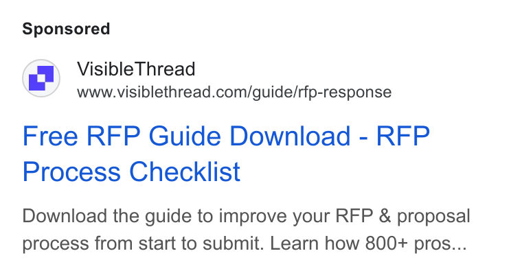 VisibleThread ad on Google Ads: Free RFP Guide Download - RFP Process Checklist Download the guide to improve your RFP & proposal process from start to submit. Learn how 800+ pros...