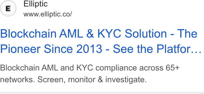Elliptic ad on Google Ads: Blockchain AML & KYC Solution - The Pioneer Since 2013 - See the Platfor... Blockchain AML and KYC compliance across 65+ networks. Screen, monitor & investigate.