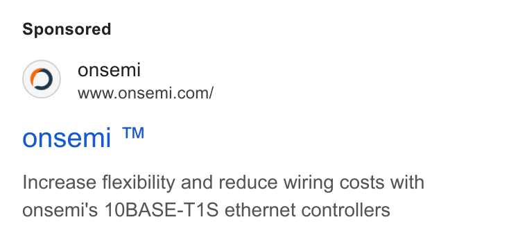 ON Semiconductor ad on Google Ads: onsemi ™ Increase flexibility and reduce wiring costs with onsemi's 10BASE-T1S ethernet controllers