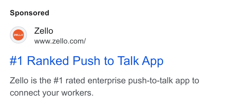 Zello ad on Google Ads: #1 Ranked Push to Talk App Zello is the #1 rated enterprise push-to-talk app to connect your workers.