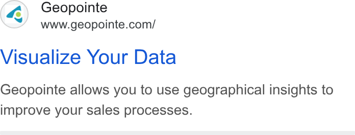 Geopointe ad on Google Ads: Visualize Your Data Geopointe allows you to use geographical insights to improve your sales processes.