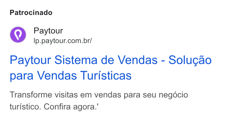 Paytour ad on Google Ads: Patrocinado Paytour Sistema de Vendas - Solugao para Vendas Turisticas Transforme visitas em vendas para seu negécio turistico. Confira agora.’
