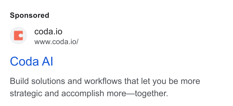 Coda ad on Google Ads: gc coda.io www.coda.io/ Coda Al Build solutions and workflows that let you be more strategic and accomplish more—together.