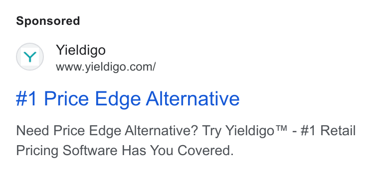Yieldigo ad on Google Ads: #1 Price Edge Alternative Need Price Edge Alternative? Try Yieldigo™ - #1 Retail Pricing Software Has You Covered.