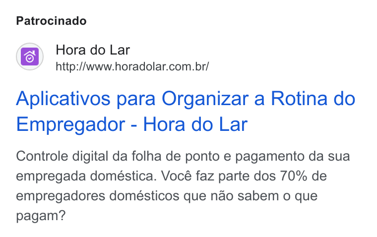 Hora do Lar ad on Google Ads: Patrocinado Aplicativos para Organizar a Rotina do Empregador - Hora do Lar Controle digital da folha de ponto e pagamento da sua empregada doméstica. Vocé faz parte dos 70% de empregadores domésticos que nao sabem o que pagam?