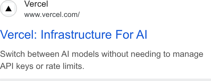 Vercel ad on Google Ads: Vercel: Infrastructure For Al Switch between Al models without needing to manage API keys or rate limits.