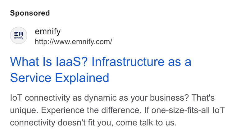 emnify ad on Google Ads: What Is laa S? Infrastructure as a Service Explained lo T connectivity as dynamic as your business? That's unique. Experience the difference. If one-size-fits-all lo T connectivity doesn't fit you, come talk to us.