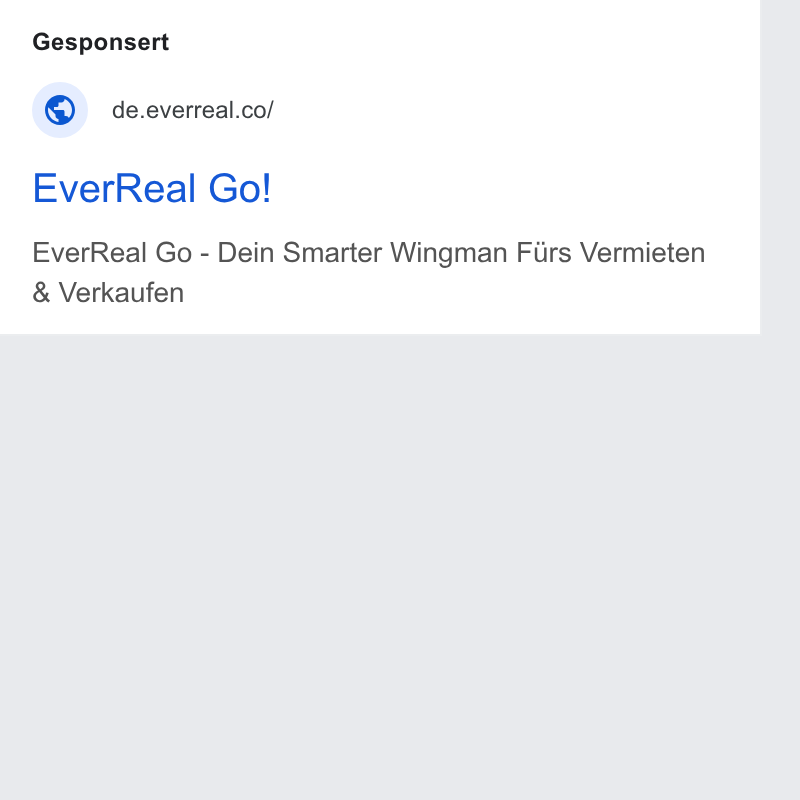 EverReal ad on Google Ads: Ever Real Go! Ever Real Go - Dein Smarter Wingman Firs Vermieten Verkaufen