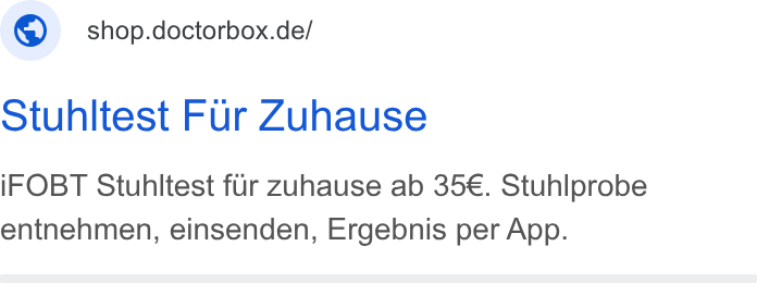 DoctorBox ad on Google Ads: Stuhlitest Fur Zuhause i FOBT Stuhltest fur zuhause ab 35€. Stuhlprobe entnehmen, einsenden, Ergebnis per App.