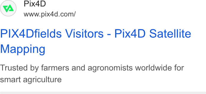 Pix4D ad on Google Ads: PIX4Dfields Visitors - Pix4D Satellite Mapping Trusted by farmers and agronomists worldwide for smart agriculture