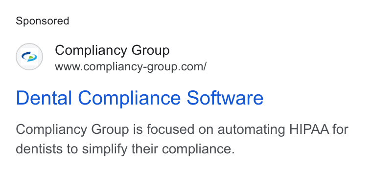 Compliancy Group ad on Google Ads: Dental Compliance Software Compliancy Group is focused on automating HIPAA for dentists to simplify their compliance.