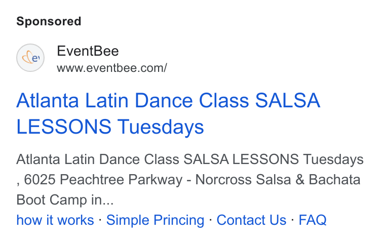 Eventbee ad on Google Ads: Atlanta Latin Dance Class SALSA LESSONS Tuesdays Atlanta Latin Dance Class SALSA LESSONS Tuesdays , 6025 Peachtree Parkway - Norcross Salsa & Bachata Boot Camp in... how it works - Simple Princing - Contact Us - FAQ