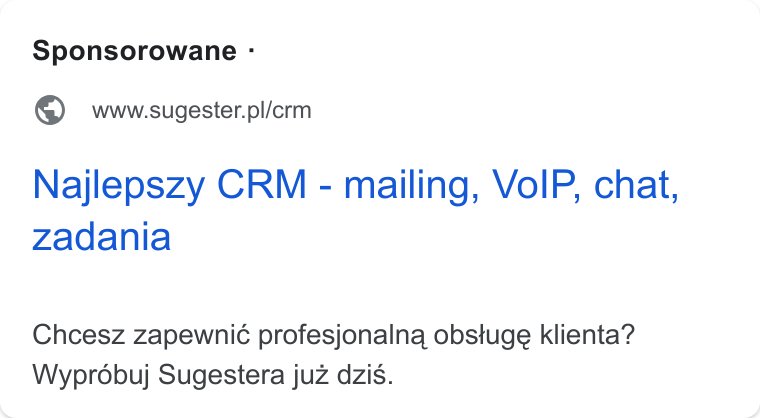 Sugester ad on Google Ads: Najlepszy CRM - mailing, Vo IP, chat, zadania Chcesz zapewnicé profesjonalna obstuge klienta? Wyprobuj Sugestera juz dzis.