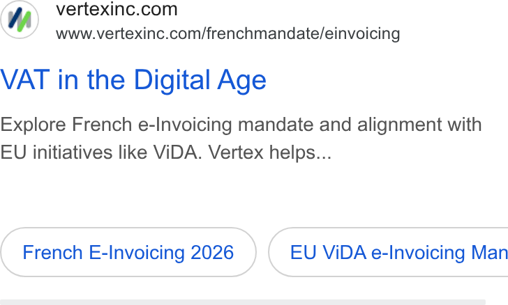 Vertex ad on Google Ads: www.vertexinc.com/frenchmandate/einvoicing VAT in the Digital Age Explore French e-Invoicing mandate and alignment with EU initiatives like VIDA. Vertex helps... French E-Invoicing 2026 } ( EU Vi DAe-Invoicing Man