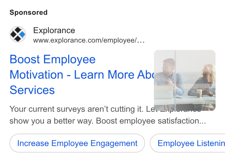 Explorance ad on Google Ads: Boost Employee Motivation - Learn More Ab Services Your current surveys aren't cutting it. wound show you a better way. Boost employee satisfaction... Increase Employee Engagement ) ( Employee Listenin