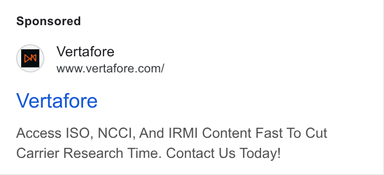 Vertafore ad on Google Ads: Vertafore Access ISO, NCCI, And IRMI Content Fast To Cut Carrier Research Time. Contact Us Today!