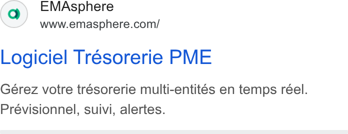 EMAsphere ad on Google Ads: Logiciel Tresorerie PME Gérez votre trésorerie multi-entités en temps réel. Prévisionnel, suivi, alertes.