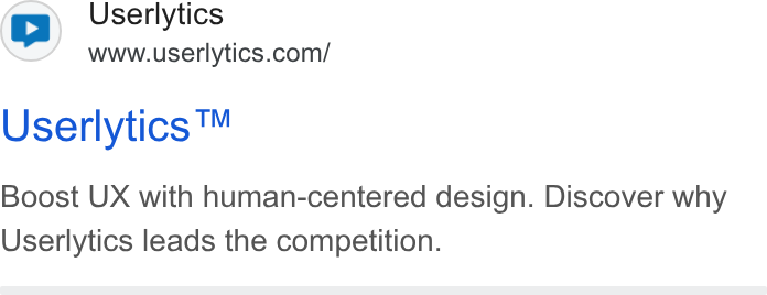 Userlytics ad on Google Ads: Userlytics ™ Boost UX with human-centered design. Discover why Userlytics leads the competition.