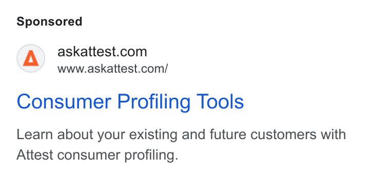Attest ad on Google Ads: www.askattest.com/ Consumer Profiling Tools Learn about your existing and future customers with Attest consumer profiling.