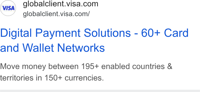 Visa ad on Google Ads: globalclient.visa.com/ Digital Payment Solutions - 60+ Card and Wallet Networks Move money between 195+ enabled countries & territories in 150+ currencies.