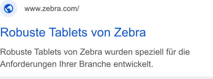 Zebra Technologies ad on Google Ads: Robuste Tablets von Zebra Robuste Tablets von Zebra wurden speziell fur die Anforderungen Ihrer Branche entwickelt.