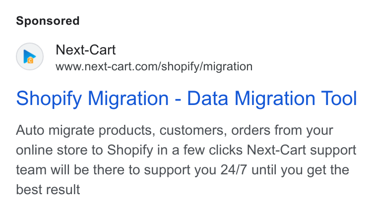 Next-Cart ad on Google Ads: Shopify Migration - Data Migration Tool Auto migrate products, customers, orders from your online store to Shopify in a few clicks Next-Cart support team will be there to support you 24/7 until you get the best result