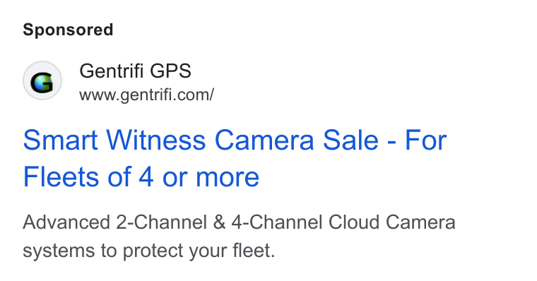 Gentrifi GPS ad on Google Ads: Smart Witness Camera Sale - For Fleets of 4 or more Advanced 2-Channel & 4-Channel Cloud Camera systems to protect your fleet.