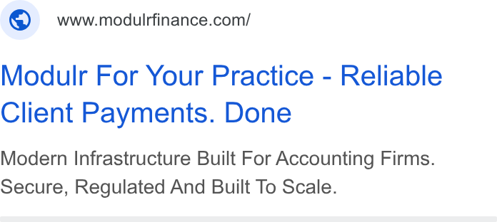 Modulr ad on Google Ads: Modulr For Your Practice - Reliable Client Payments. Done Modern Infrastructure Built For Accounting Firms. Secure, Regulated And Built To Scale.
